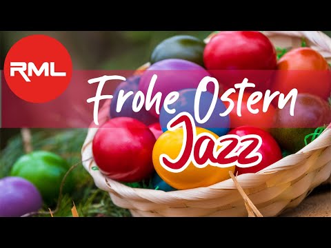 Frohe OSTERN - Happy EASTER Jazz Music Playlist | Instrumental Music for Easter (Ostern) &amp; Holiday