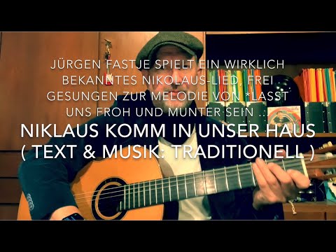 Niklaus komm in unser Haus ( Text &amp; Musik: Traditionell), hier mal interpretiert von Jürgen Fastje !