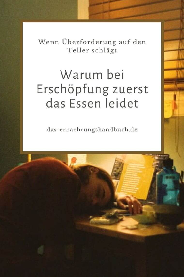 Wenn Überforderung auf den Teller schlägt: Warum bei Erschöpfung zuerst das Essen leidet Erschöpfung